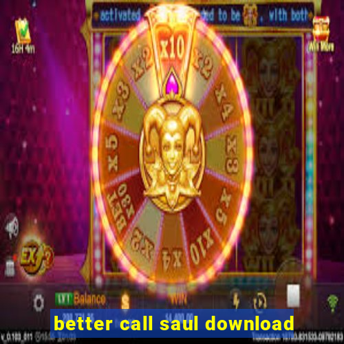 better call saul download